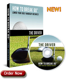 How To Break 80 Driver DVD - Order Now