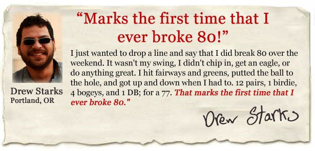 Testimonial Picture from Drew Starks for Break 80 Golf