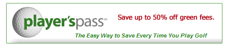 Player's Pass - Save up to 50% off green fees. The easy way to save every time you play golf.